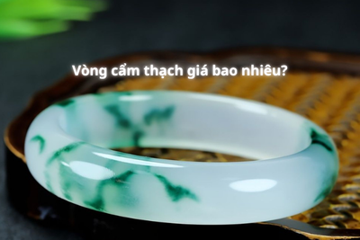 VÒNG NGỌC CẨM THẠCH – BÍ QUYẾT CHỌN ĐÚNG CHUẨN PHONG THỦY