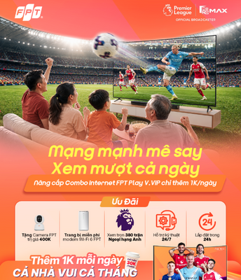 Mạng mạnh mê say - Xem mượt cả ngày cùng FPT