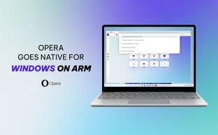 Opera ra mắt trình duyệt native cho Windows on Arm, hứa hẹn hiệu năng AI “nhanh như chớp”