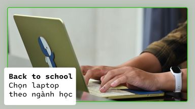 [Back to school] Mua laptop để học ở năm 2026 và một số điều anh em cần lưu ý!