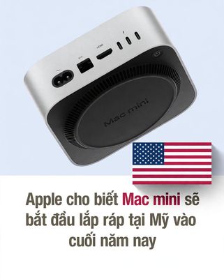 Mac mini sẽ lắp ráp tại Mỹ từ cuối năm nay. Chắc là bản bán ở Mỹ thôi, còn bán ở phần còn lại...