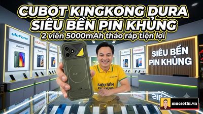 Cubot KingKong Dura siêu bền mỏng làm cả mạng xã hội chao đảo vì máy dùng pin khủng nhưng được...