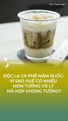 Từ caphe kem muối Huế nay lại chuẩn bị hot trend caphe mắm ruốc Huế rồi