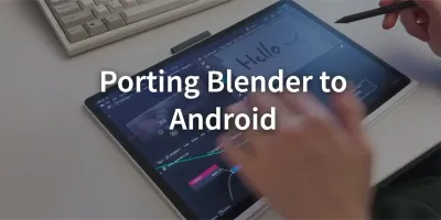 Blender sẽ có mặt trên Android vào đầu năm 2027, phiên bản iPad vẫn tạm hoãn