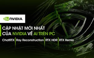 Cập nhật mới nhất của NVIDIA về AI trên PC: ChatRTX, Ray Reconstruction, RTX HDR, RTX Remix