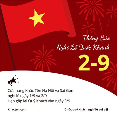 Khắc tên nghỉ lễ 2 ngày hôm nay và ngày mai nha Khách ơi! Mến chúc Quý Khách kỳ nghỉ lễ vui vẻ...